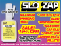 SLOW-ZAP    28  ml (1   oz)  NOT CHILD PROOF PA-20 {pac-prices} [120208]